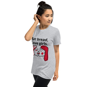 Eat bread, love girls T-Shirt