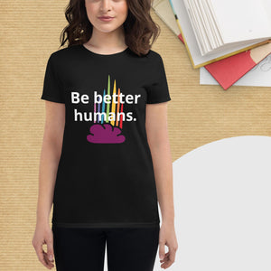 Open image in slideshow, Be better humans T-Shirt

